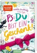 PS: Du bist ein Geschenk! (PS: Du bist die Beste! 6)