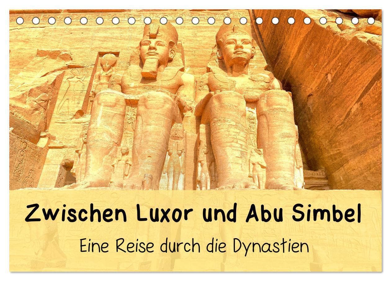 Zwischen Luxor und Abu Simbel - Eine Reise durch die Dynastien (Tischkalender 2026 DIN A5 quer), CALVENDO Monatskalender