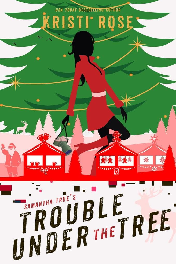 Samantha True's Trouble Under The Tree: A Christmas Mystery (A Samantha True Mystery, #7)