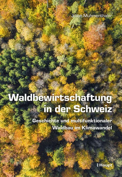 Waldbewirtschaftung in der Schweiz
