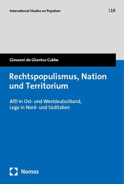 Rechtspopulismus, Nation und Territorium: AfD in Ost- und Westdeutschland, Lega in Nord- und Süditalien