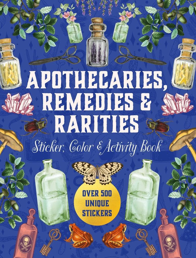 Apothecaries, Remedies & Rarities Sticker, Color & Activity Book: Over 500 Unique Stickers