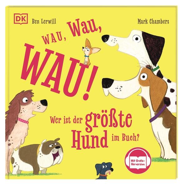 Wau, Wau, WAU! Wer ist der größte Hund im Buch?