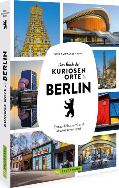 Das Buch der kuriosen Orte in Berlin
