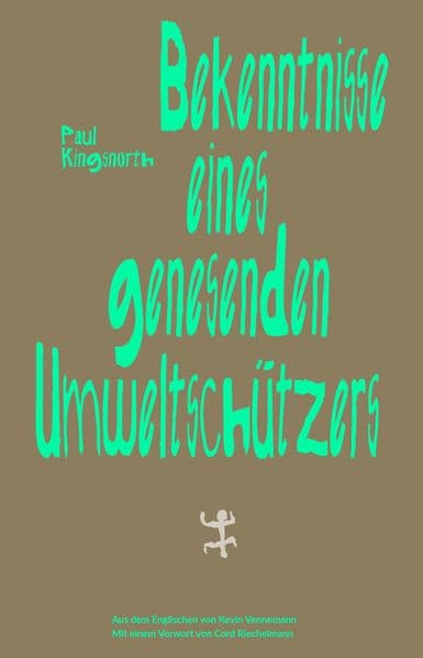 Bekenntnisse eines genesenden Umweltschützers