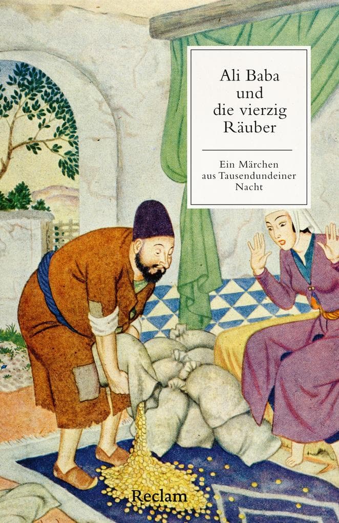 Ali Baba und die vierzig Räuber. Ein Märchen aus Tausendundeiner Nacht