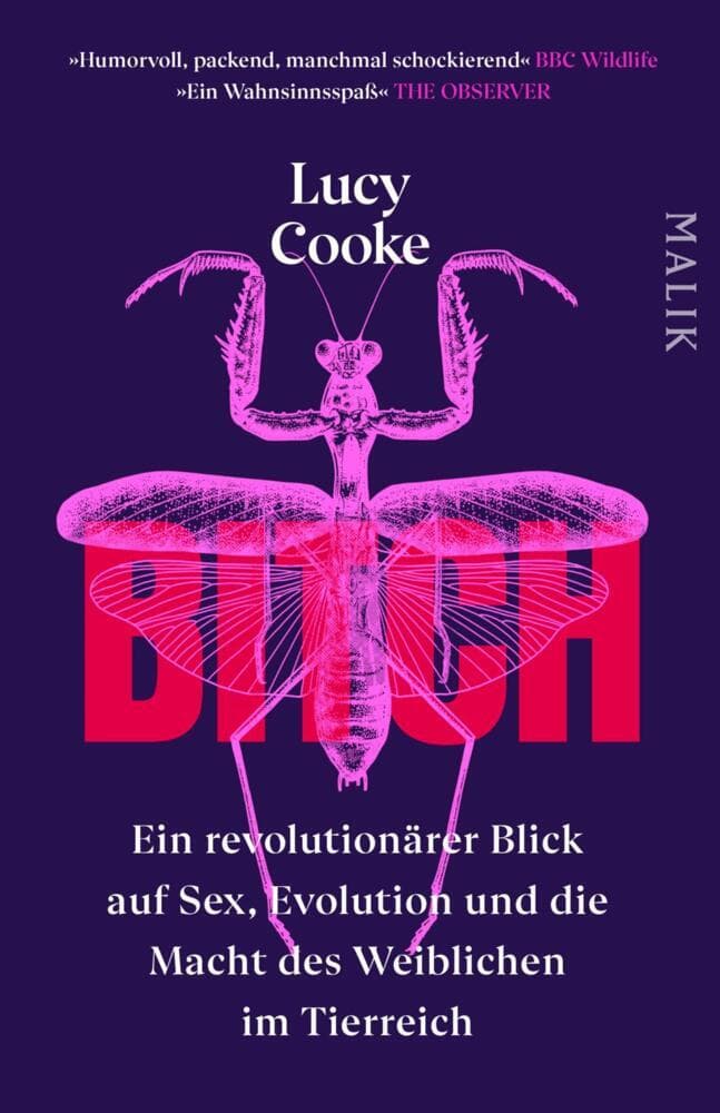 Bitch - Ein revolutionärer Blick auf Sex, Evolution und die Macht des Weiblichen im Tierreich: Die Zeit ist reif, das Weibliche neu zu definieren!