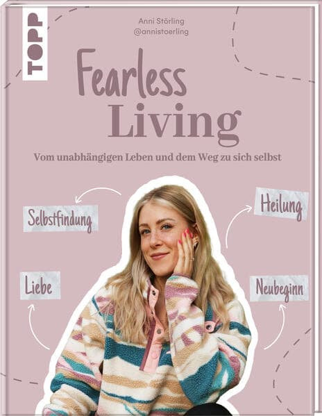 Fearless Living. Vom unabhängigen Leben und dem Weg zu sich selbst.