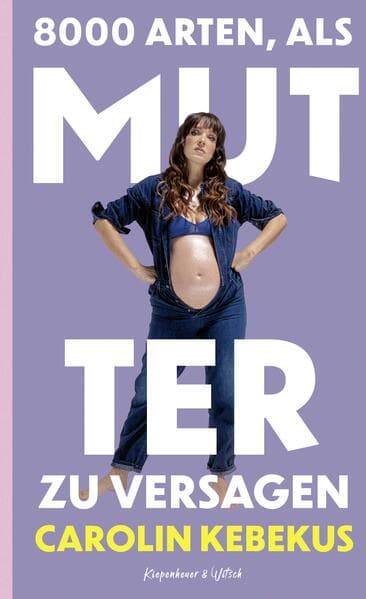 8. Carolin Kebekus: 8000 Arten, als Mutter zu versagen
