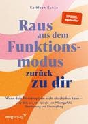Raus aus dem Funktionsmodus - zurück zu dir
