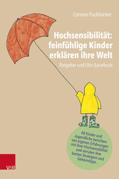 Hochsensibilität: feinfühlige Kinder erklären ihre Welt