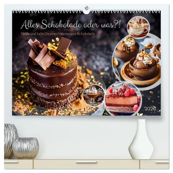 Alles Schokolade oder was?! - Heiße und kalte Gaumenfreuden aus Schokolade (hochwertiger Premium Wandkalender 2026 DIN A2 quer), Kunstdruck in Hochglanz