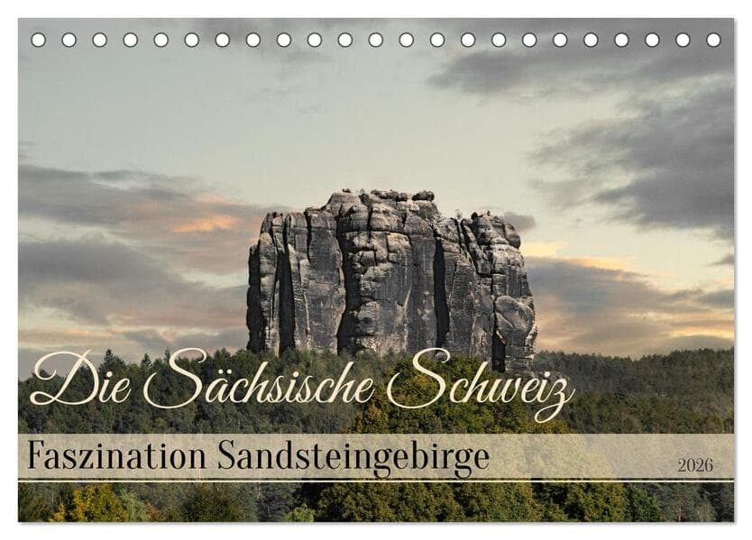 Die Sächsische Schweiz / Faszination Sandsteingebirge (Tischkalender 2026 DIN A5 quer), CALVENDO Monatskalender