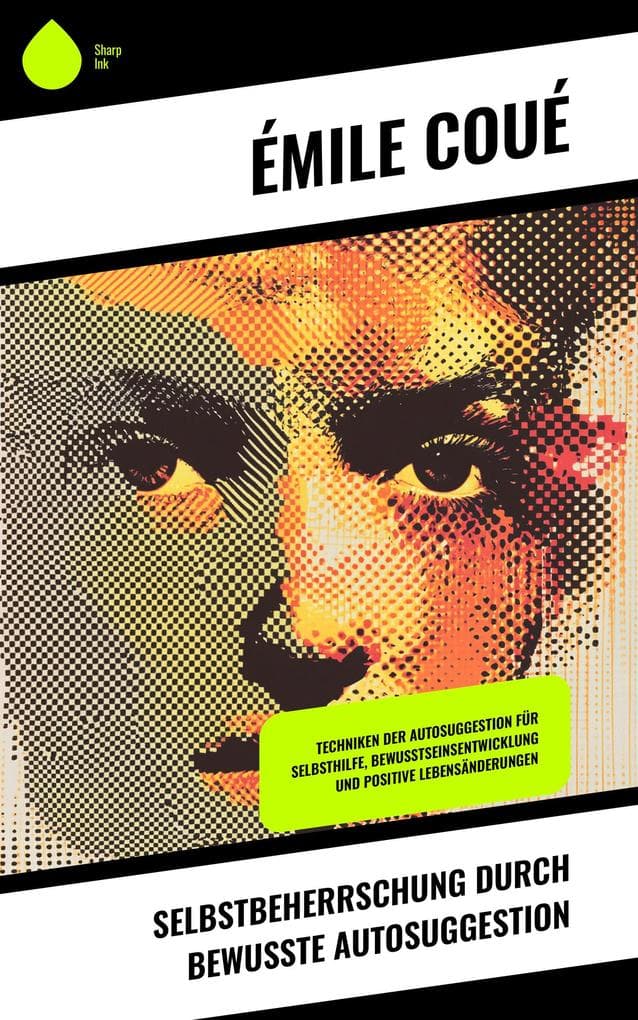 Selbstbeherrschung durch bewusste Autosuggestion