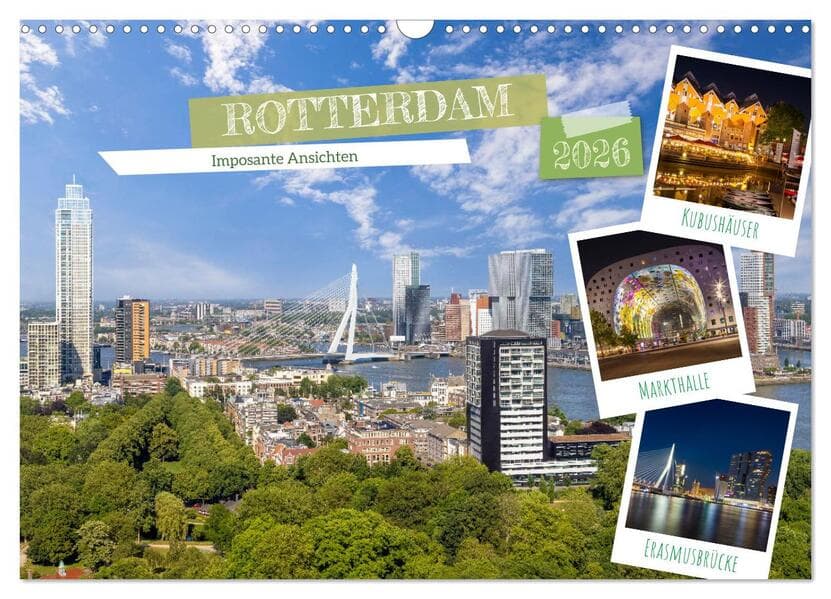 ROTTERDAM Imposante Ansichten (Wandkalender 2026 DIN A3 quer), CALVENDO Monatskalender: Impressionen urbaner Highlights