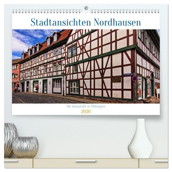 Stadtansichten Nordhausen (hochwertiger Premium Wandkalender 2026 DIN A2 quer), Kunstdruck in Hochglanz