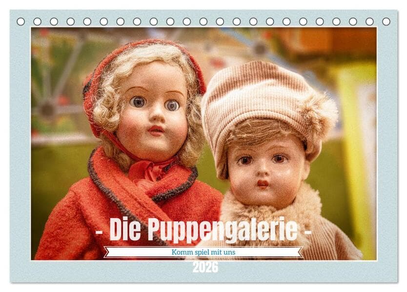 Die Puppengalerie (Tischkalender 2026 DIN A5 quer), CALVENDO Monatskalender