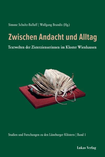 Studien und Forschungen zu den Lüneburger Klöstern / Zwischen Andacht und Alltag