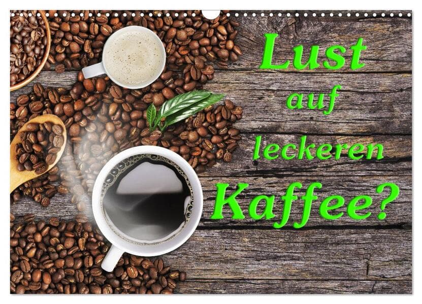 Lust auf leckeren Kaffee? (Wandkalender 2026 DIN A3 quer), CALVENDO Monatskalender