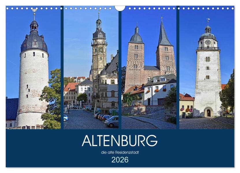 ALTENBURG, die alte Residenzstadt (Wandkalender 2026 DIN A3 quer), CALVENDO Monatskalender