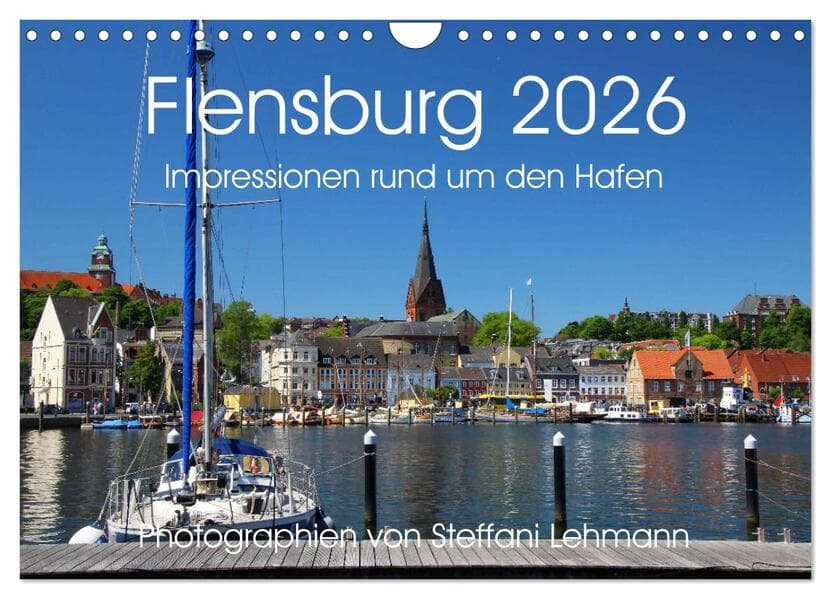Flensburg 2026. Impressionen rund um den Hafen (Wandkalender 2026 DIN A4 quer), CALVENDO Monatskalender