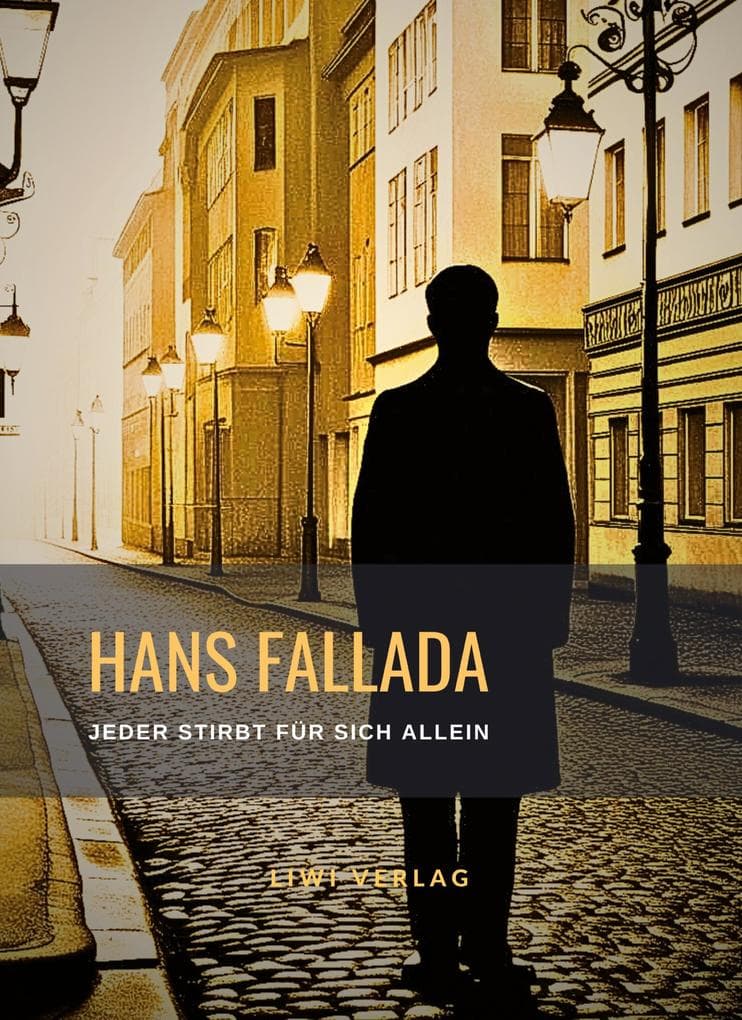 Hans Fallada: Jeder stirbt für sich allein. Neuausgabe der Fassung von 1947