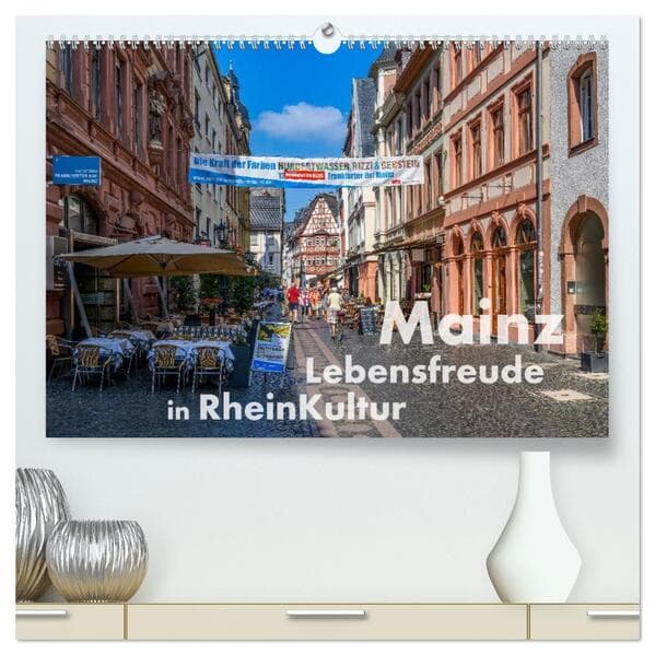 Mainz - Lebensfreude in RheinKultur (hochwertiger Premium Wandkalender 2026 DIN A2 quer), Kunstdruck in Hochglanz