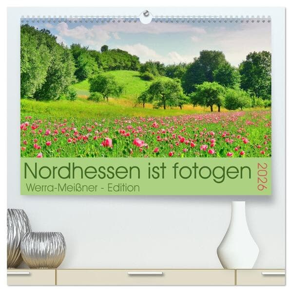 Nordhessen ist fotogen - Werra-Meißner - Edition (hochwertiger Premium Wandkalender 2026 DIN A2 quer), Kunstdruck in Hochglanz