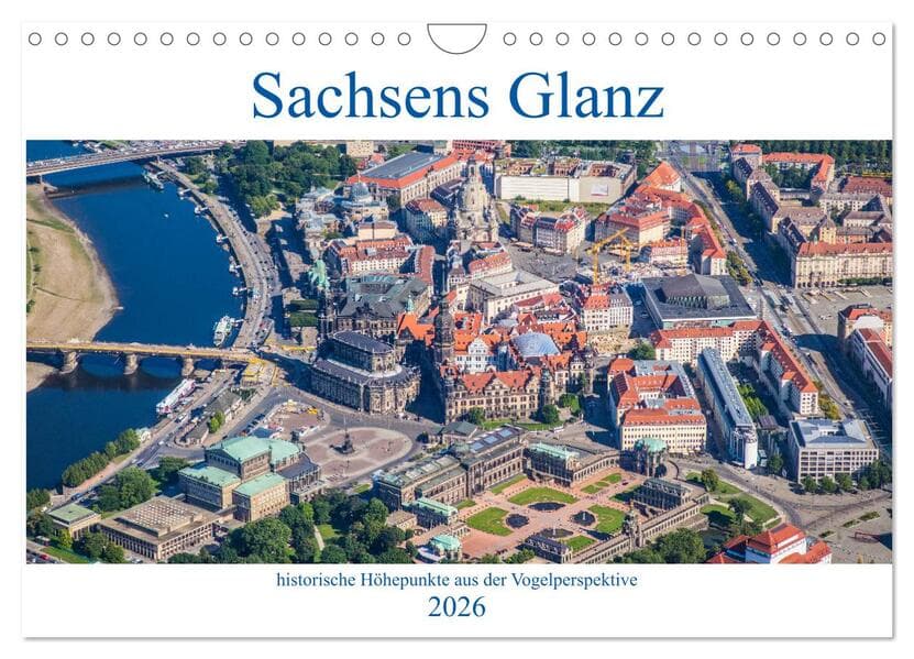 Sachsens Glanz - historische Höhepunkte aus der Vogelperspektive (Wandkalender 2026 DIN A4 quer), CALVENDO Monatskalender