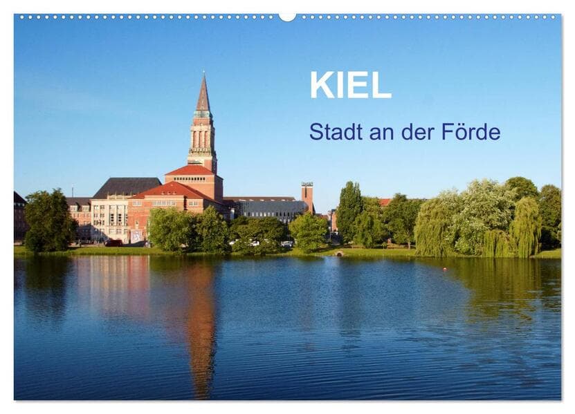 Kiel - Stadt an der Förde (Wandkalender 2026 DIN A2 quer), CALVENDO Monatskalender