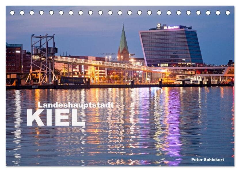 Landeshauptstadt Kiel (Tischkalender 2026 DIN A5 quer), CALVENDO Monatskalender