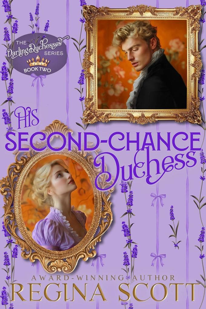 His Second-Chance Duchess (The Darling Duchesses, #2)