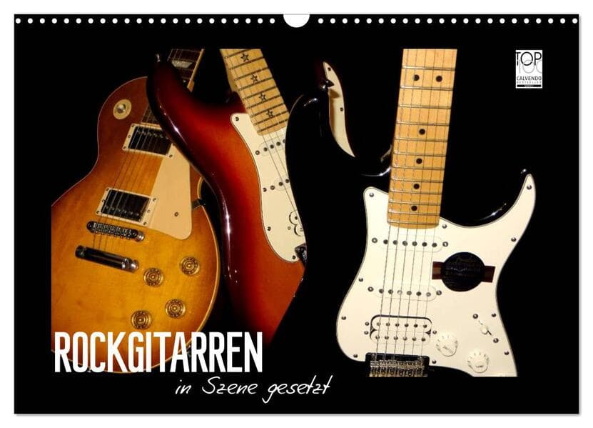 ROCKGITARREN in Szene gesetzt (Wandkalender 2026 DIN A3 quer), CALVENDO Monatskalender