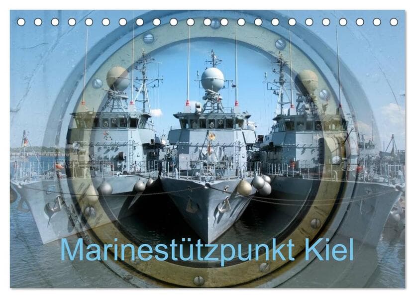 Marinestützpunkt Kiel (Tischkalender 2026 DIN A5 quer), CALVENDO Monatskalender