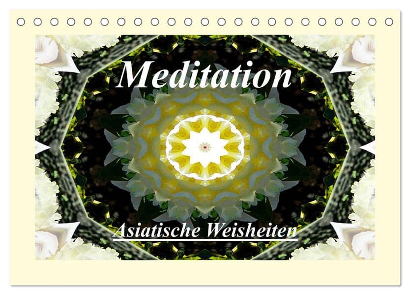 Meditation - Asiatische Weisheiten (Tischkalender 2026 DIN A5 quer), CALVENDO Monatskalender: Wunderschöne Mandalas und asiatische Weisheiten laden zum Entspannen ein.