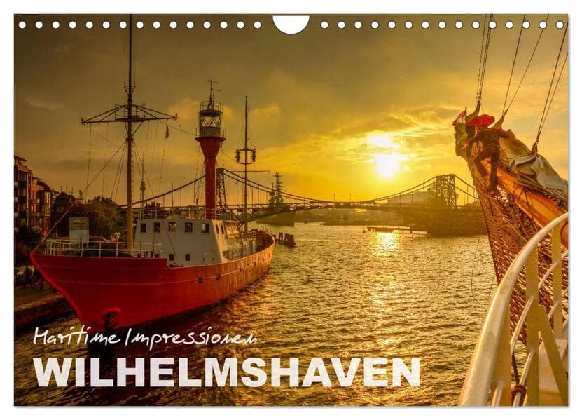 Maritime Impressionen Wilhelmshaven (Wandkalender 2026 DIN A4 quer), CALVENDO Monatskalender