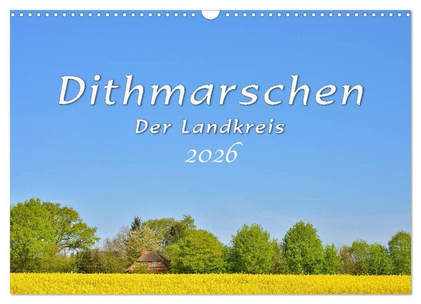 Dithmarschen - Der Landkreis (Wandkalender 2026 DIN A3 quer), CALVENDO Monatskalender