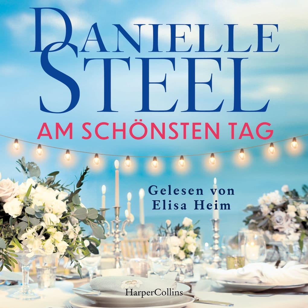 Am schönsten Tag: Roman | Erstmals auf Deutsch I Für Fans von Lucinda Riley, Nora Roberts und Nicholas Sparks I Von der internationalen Bestsellerautorin | Hochzeitsroman