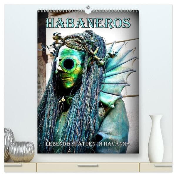 HABANEROS - Lebende Statuen in Havanna (hochwertiger Premium Wandkalender 2026 DIN A2 hoch), Kunstdruck in Hochglanz