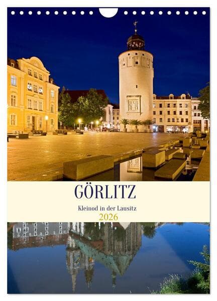 GÖRLITZ - Kleinod in der Lausitz (Wandkalender 2026 DIN A4 hoch), CALVENDO Monatskalender