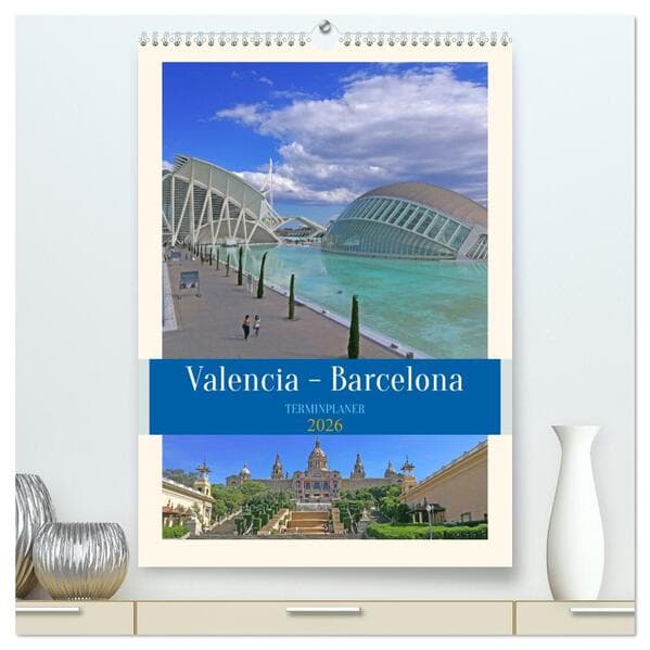 Valencia - Barcelona Terminplaner (hochwertiger Premium Wandkalender 2026 DIN A2 hoch), Kunstdruck in Hochglanz