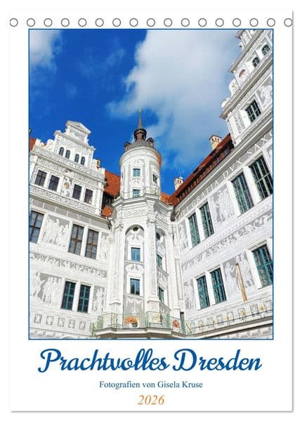 Prachtvolles Dresden (Tischkalender 2026 DIN A5 hoch), CALVENDO Monatskalender