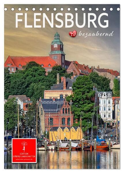 Flensburg - so bezaubernd (Tischkalender 2026 DIN A5 hoch), CALVENDO Monatskalender