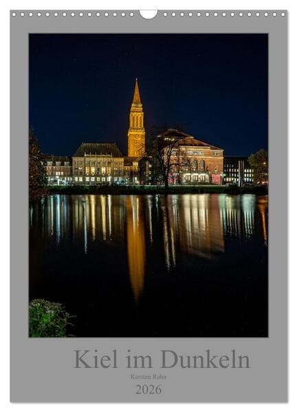 Kiel im Dunkeln. (Wandkalender 2026 DIN A3 hoch), CALVENDO Monatskalender