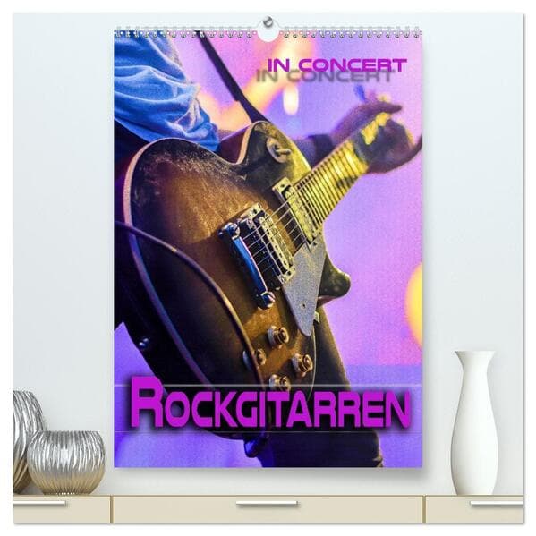 Rockgitarren in Concert (hochwertiger Premium Wandkalender 2026 DIN A2 hoch), Kunstdruck in Hochglanz