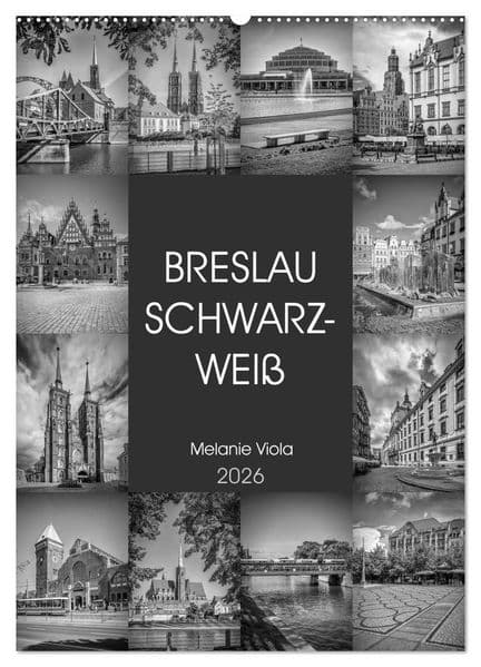BRESLAU SCHWARZWEIß (Wandkalender 2026 DIN A2 hoch), CALVENDO Monatskalender: Historisches Stadtherz