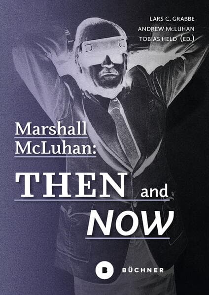 Marshall McLuhan: Then and Now