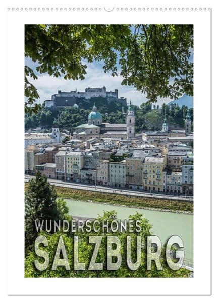 Wunderschönes SALZBURG (Wandkalender 2026 DIN A2 hoch), CALVENDO Monatskalender: Eine Reise durch das alte Stadtherz