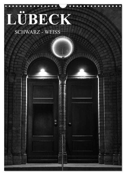 Lübeck schwarz-weiß (Wandkalender 2026 DIN A3 hoch), CALVENDO Monatskalender