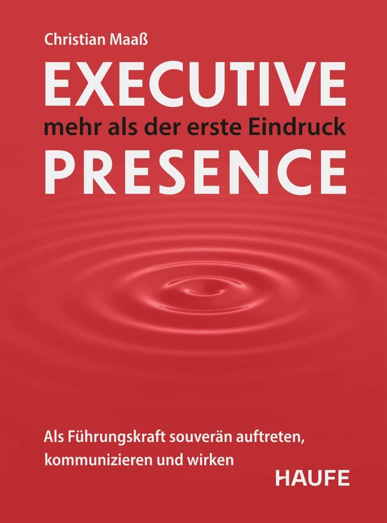 Executive Presence - mehr als der erste Eindruck